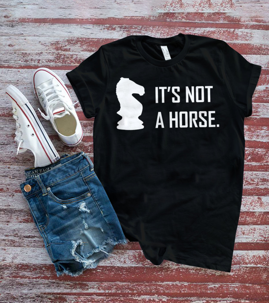 Chess Knight It's Not A Horse T-Shirt