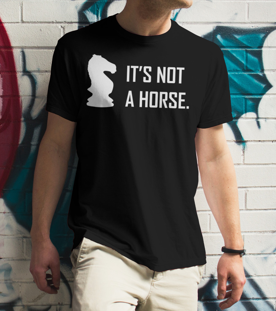 Chess Knight It's Not A Horse T-Shirt