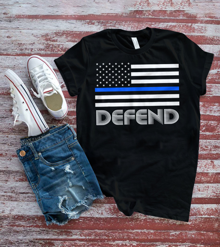 Defend Thin Blue Line American Flag Support Our Law Enforcement T-Shirt