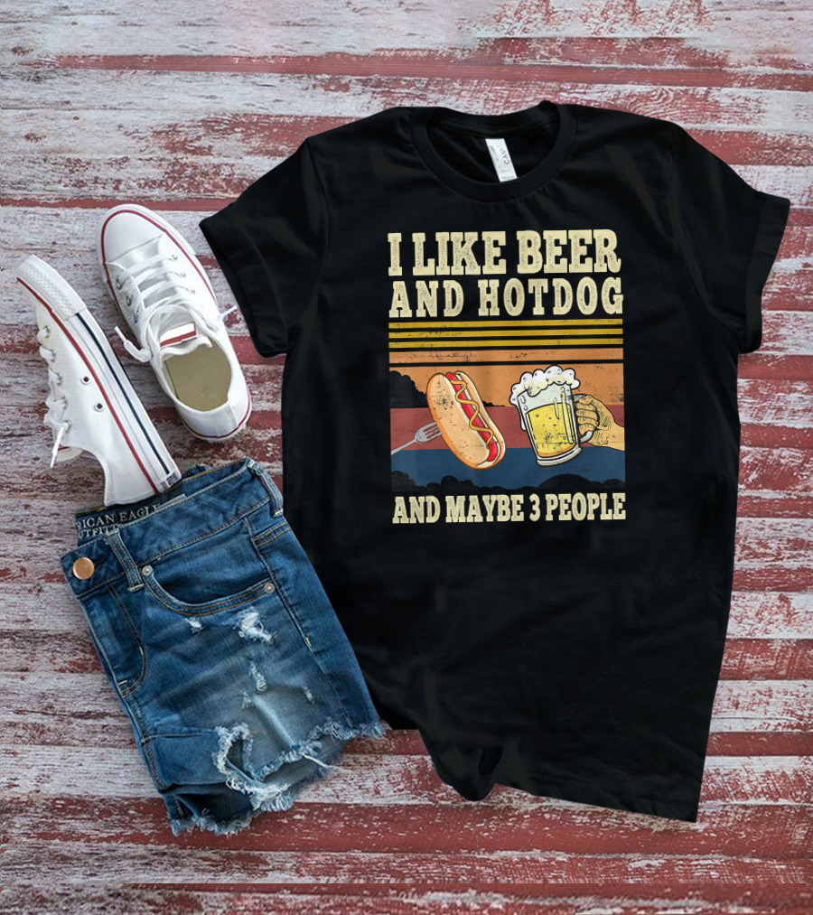I Like Beer And Hotdog And Maybe 3 People T-Shirt