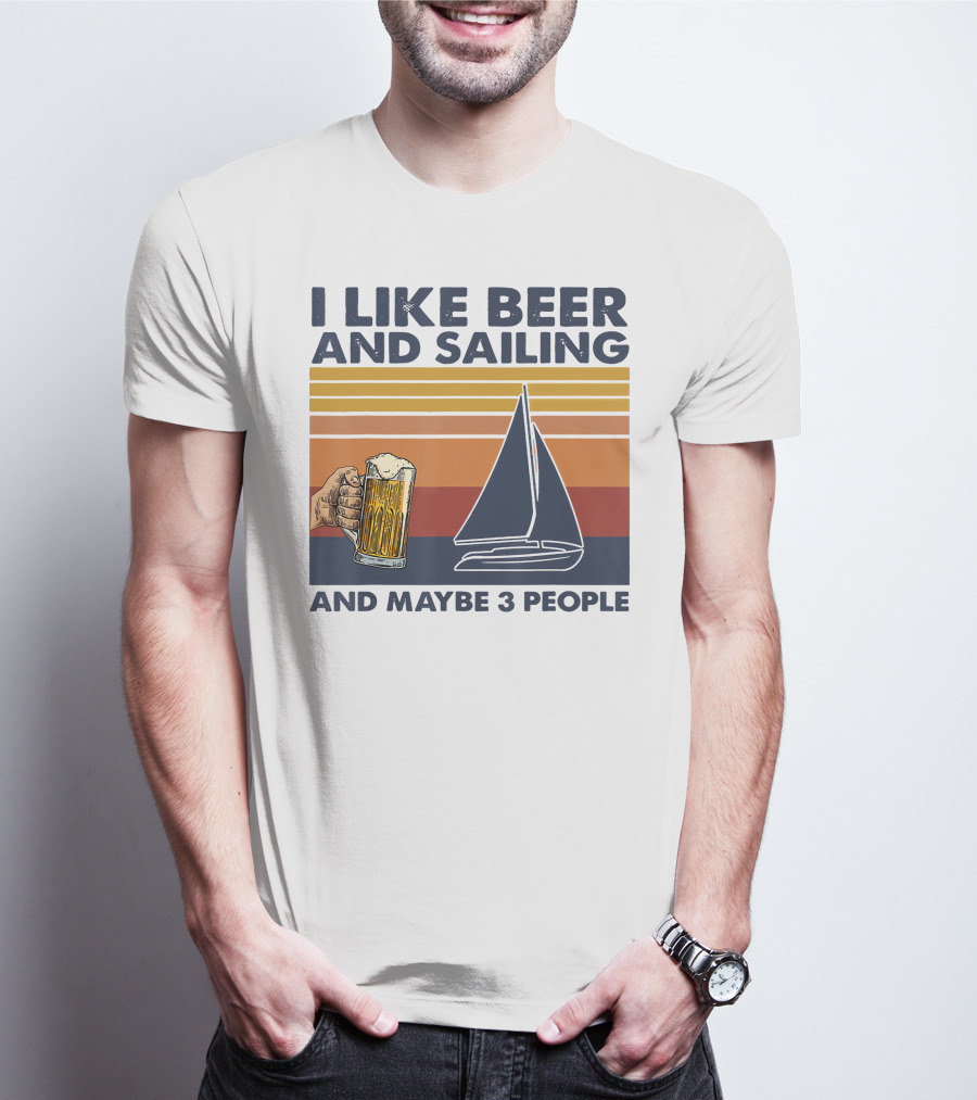 I Like Beer And Sailing With Maybe 3 People Retro Sailboat And Beer Mug T-Shirt