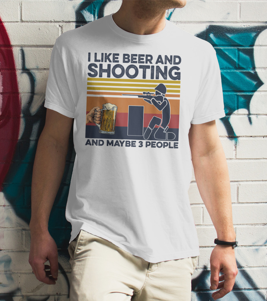 I Like Beer And Shooting And Maybe 3 People Retro T-Shirt
