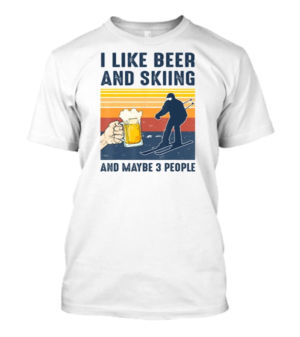 I Like Beer And Skiing And Maybe 3 People Retro Sunset Ski T-Shirt