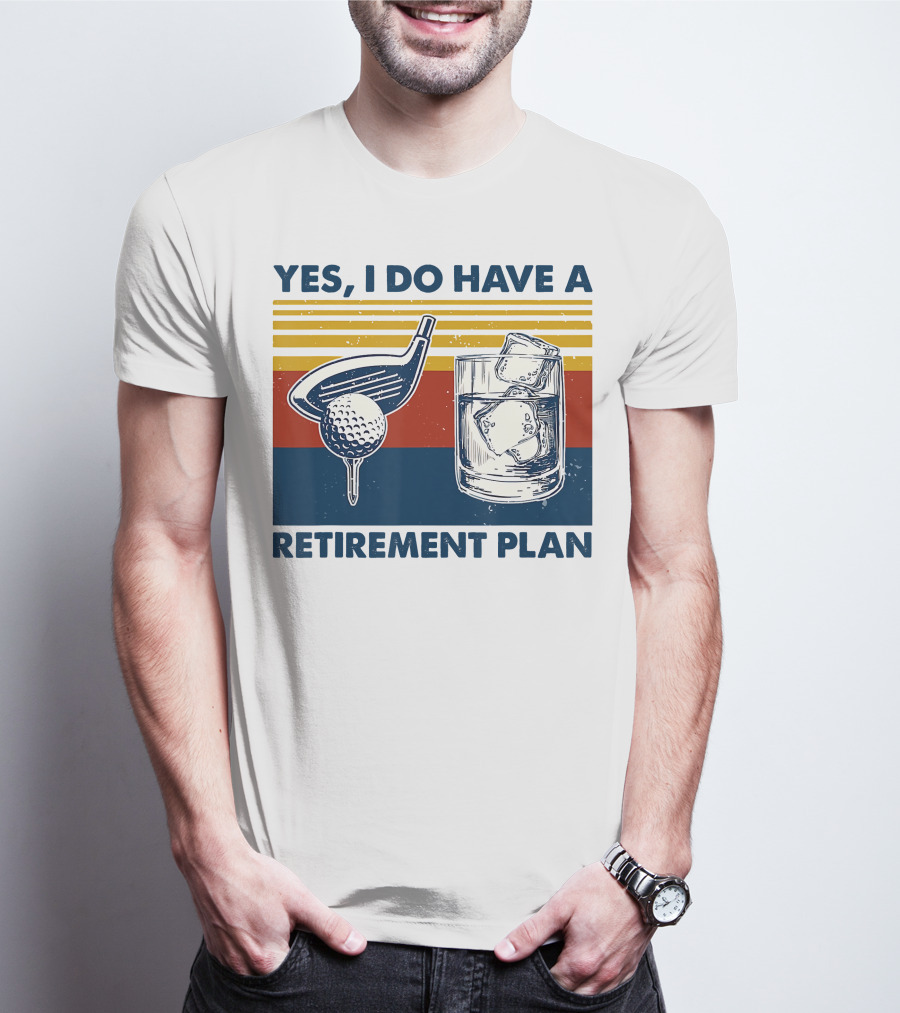 Yes I Do Have A Retirement Plan Golf And Whiskey On The Rocks T-Shirt