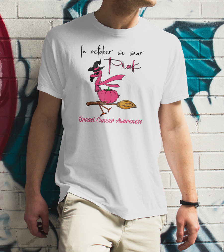 In October We Wear Pink Flamingo Riding Brush Breast Cancer Awareness T-Shirt