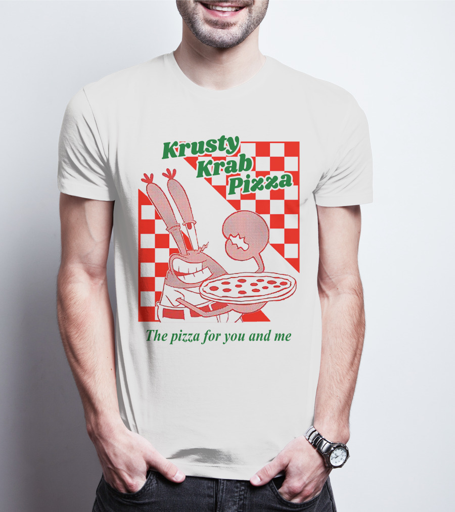 Krusty Krab Pizza The Pizza For You And Me T-Shirt