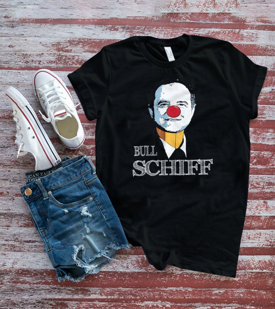 Bull Schiff Clown Parody Featuring U.S Representative Adam Schiff T-Shirt