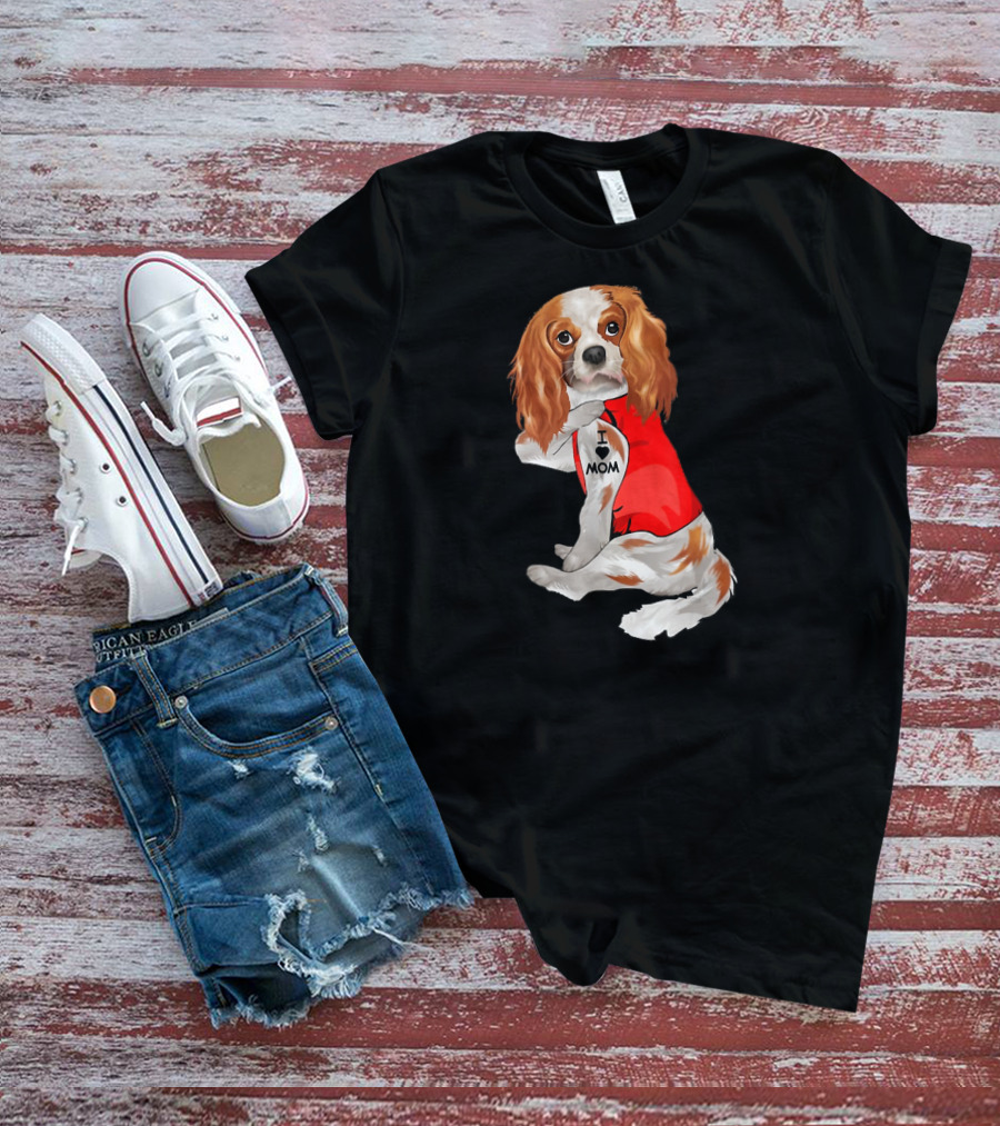 I Love Mom Funny Cavalier King Charles Spaniel Tattoo T-Shirt