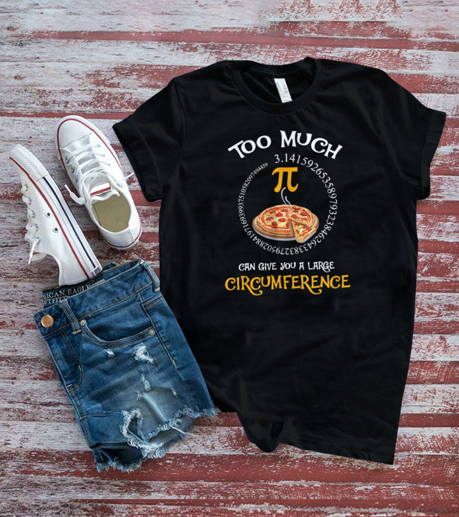Too Much Pi 3.141592653589793238 Can Give You A Large Circumference T-Shirt
