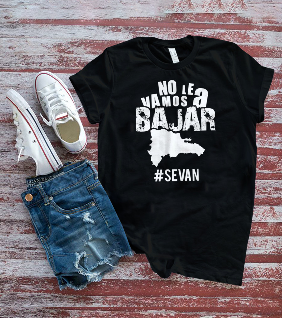 NO LE VAMOS A BAJAR #SEVAN Dominican Map T-Shirt