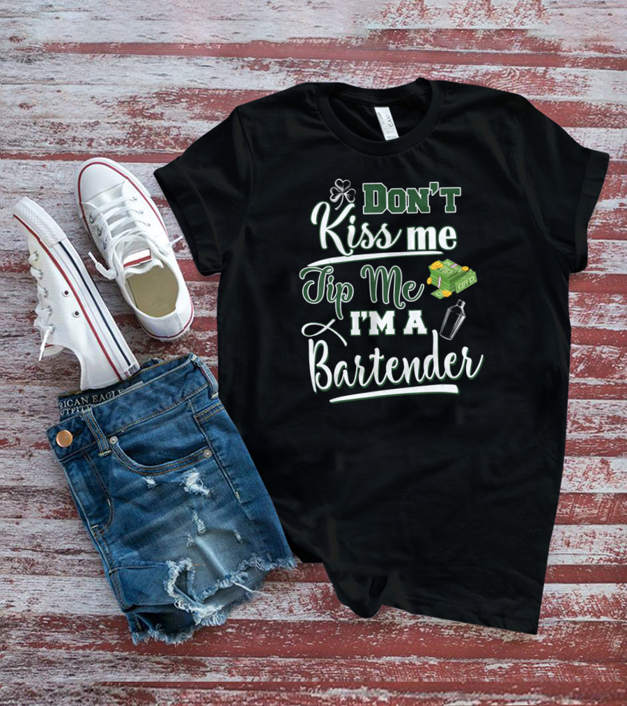 Don't Kiss Me Tip Me I'm A Bartender St Patrick's Day Shamrock Money Cocktail Shaker T-Shirt