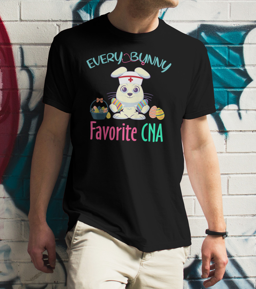 Every Bunny Favorite CNA Easter Nursing Rabbit With Egg Basket T-Shirt