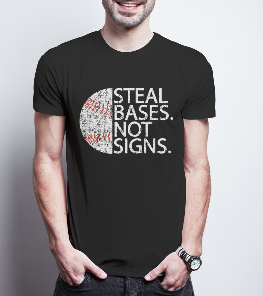 Steal Bases Not Signs Distressed Baseball T-Shirt