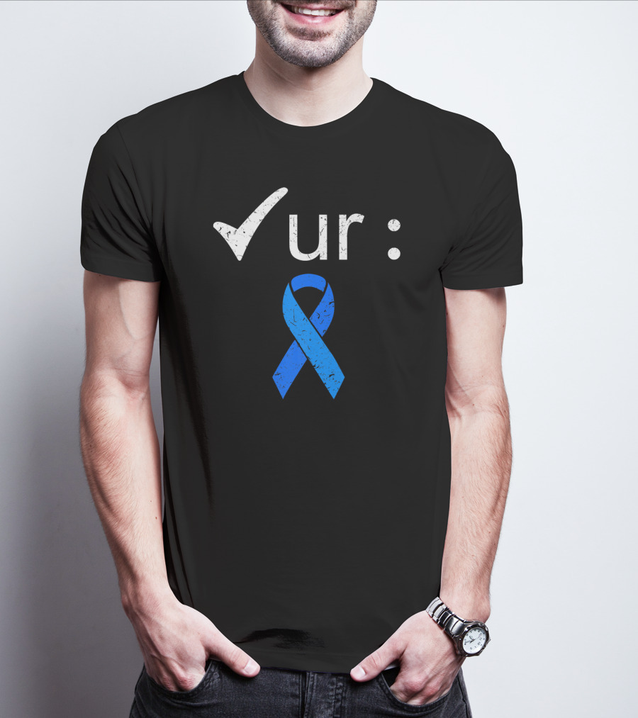 Check Your Colon Cancer Awareness Blue T-Shirt