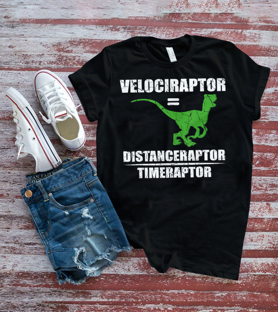 Velociraptor Equals Distanceraptor Timeraptor Funny Paleontologist T-Shirt