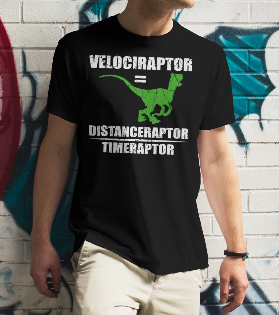 Velociraptor Equals Distanceraptor Timeraptor Funny Paleontologist T-Shirt