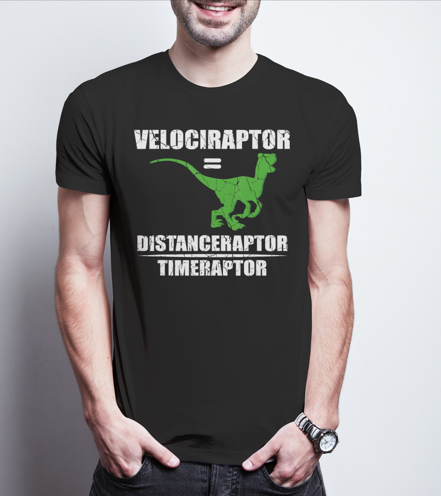 Velociraptor Equals Distanceraptor Timeraptor Funny Paleontologist T-Shirt
