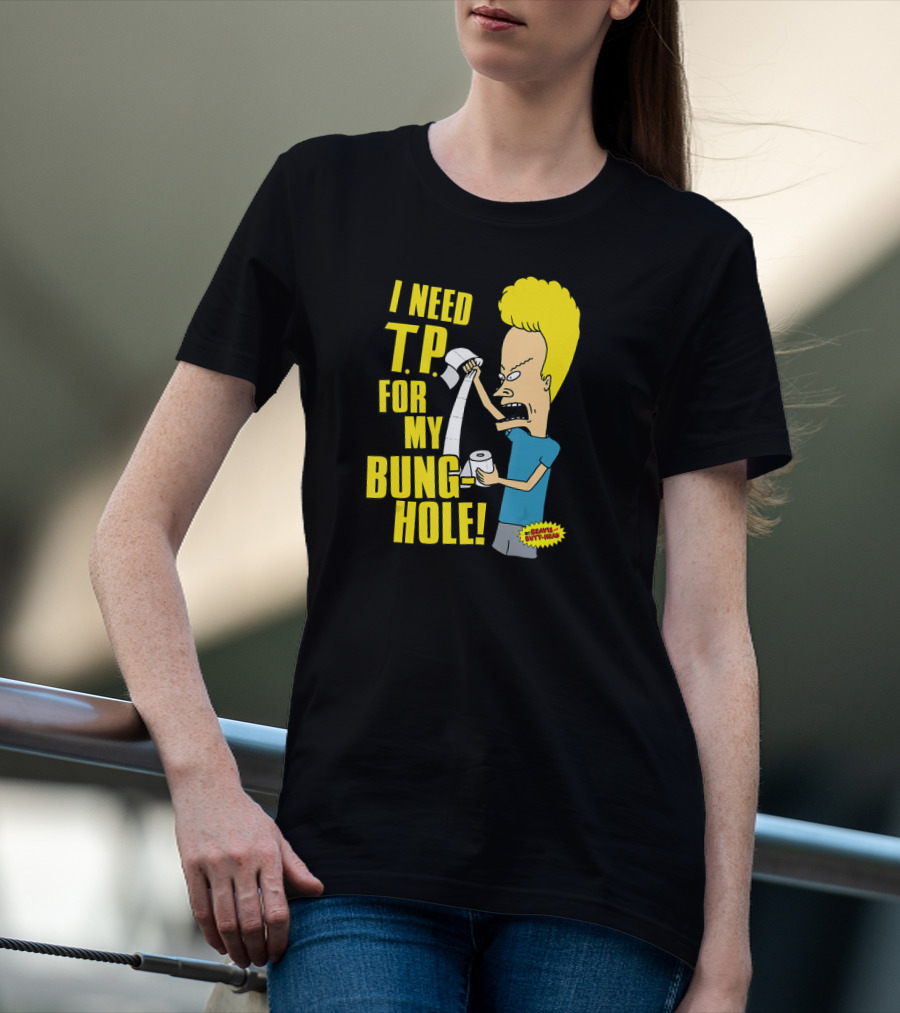 Beavis And Butt-Head I Need T.P. For My Bung Hole T-Shirt
