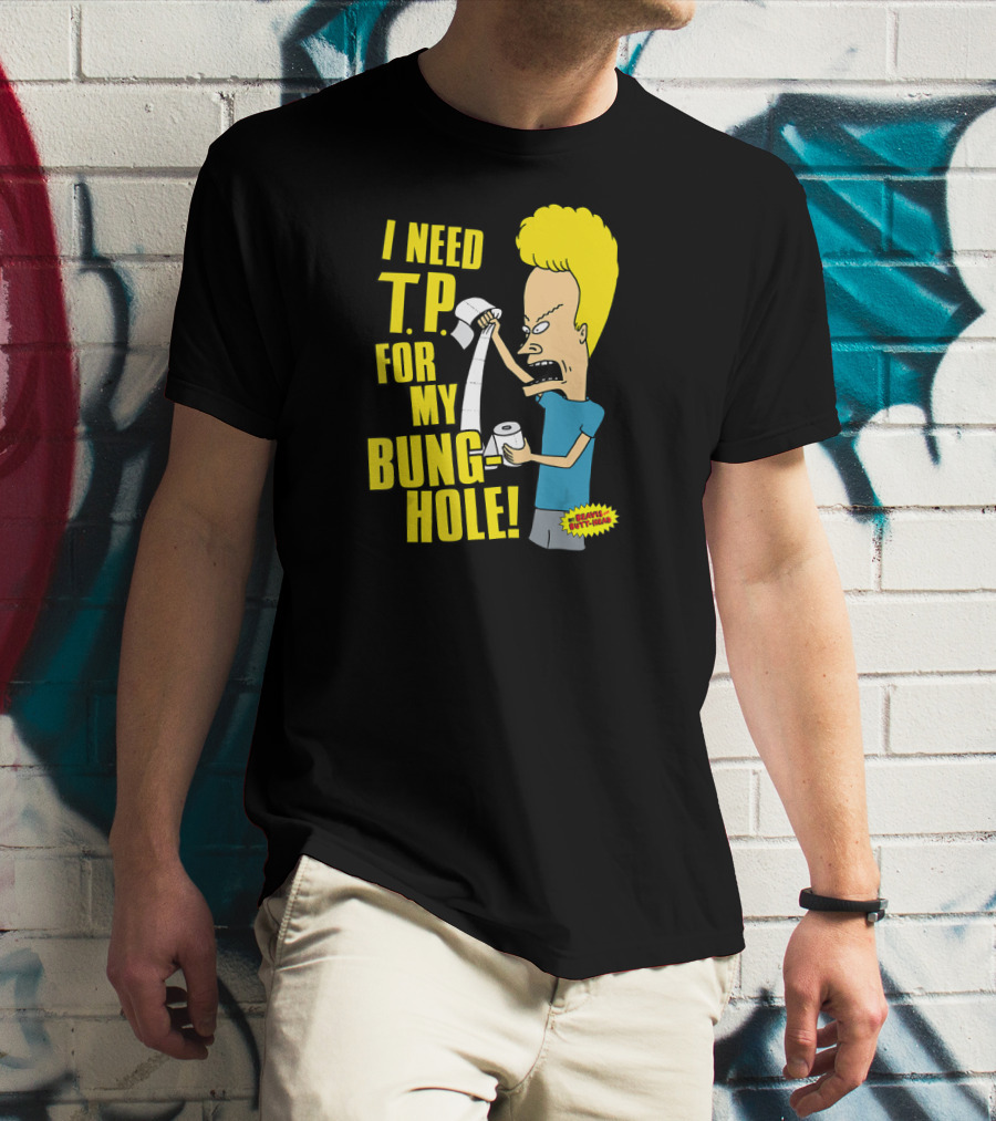 Beavis And Butt-Head I Need T.P. For My Bung Hole T-Shirt