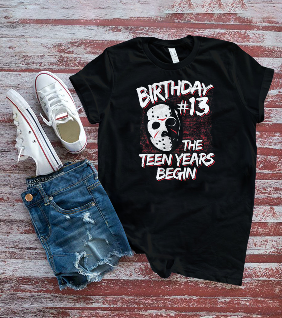 Birthday #13 The Teen Years Begin T-Shirt
