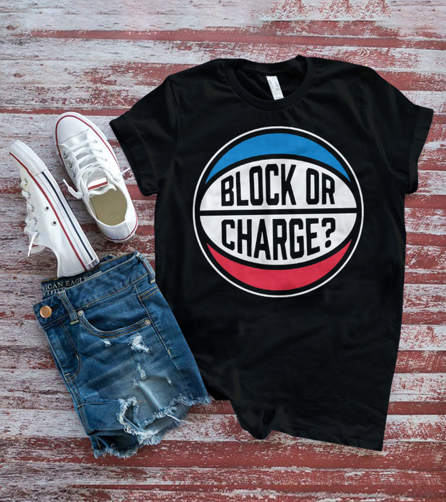 Block Or Charge Basketball Referee Call T-Shirt
