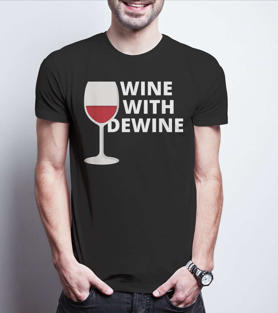 Wine With DeWine Red Wine Glass T-Shirt