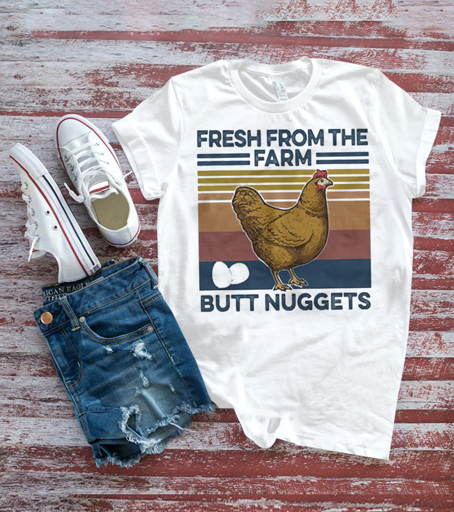 Fresh From The Farm Chicken Butt Nuggets T-Shirt