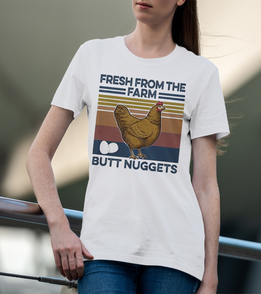 Fresh From The Farm Chicken Butt Nuggets T-Shirt
