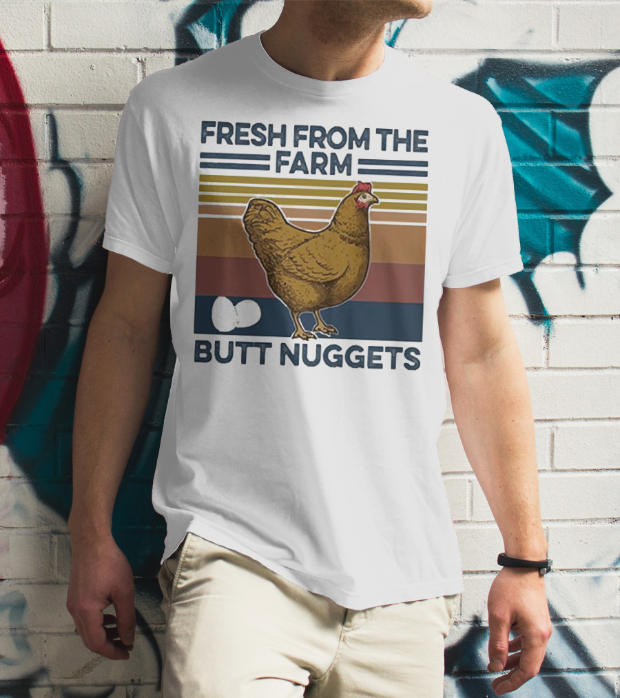Fresh From The Farm Chicken Butt Nuggets T-Shirt