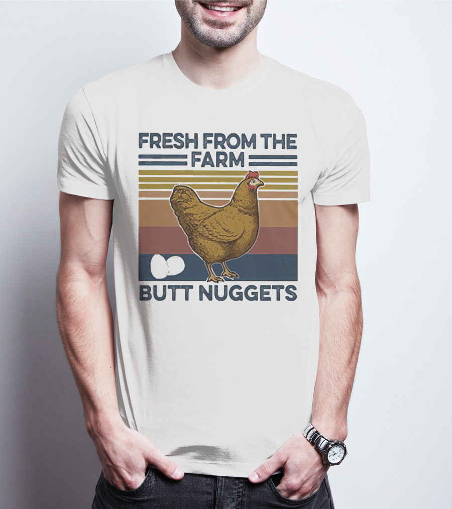 Fresh From The Farm Chicken Butt Nuggets T-Shirt