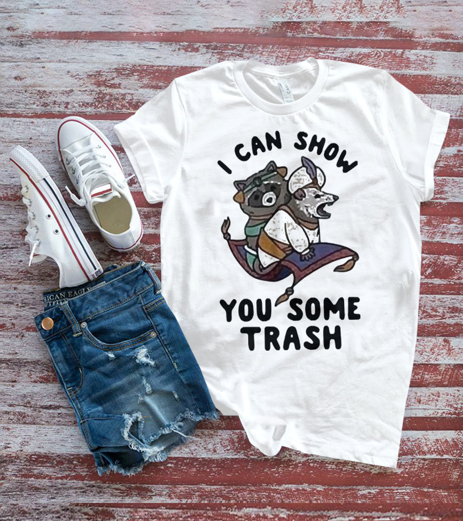 Raccoon Possum I Can Show You Some Trash Aladdin And The Magic Lamp T-Shirt