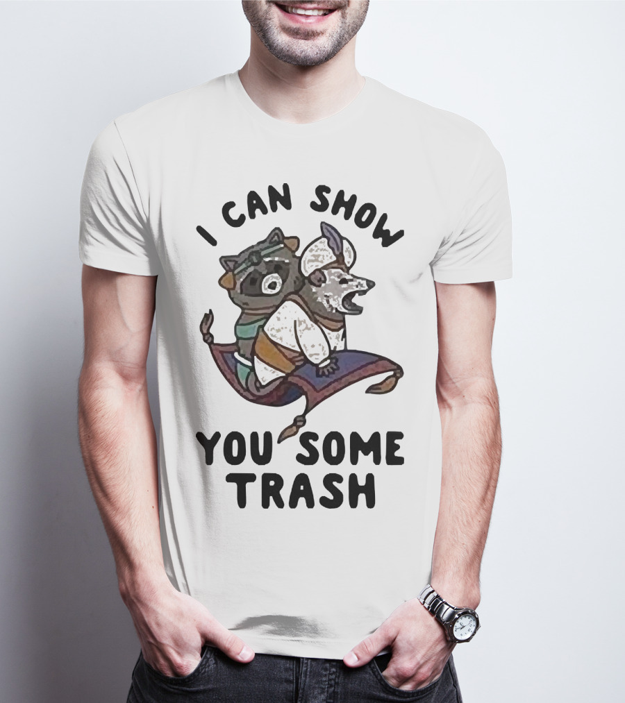 Raccoon Possum I Can Show You Some Trash Aladdin And The Magic Lamp T-Shirt