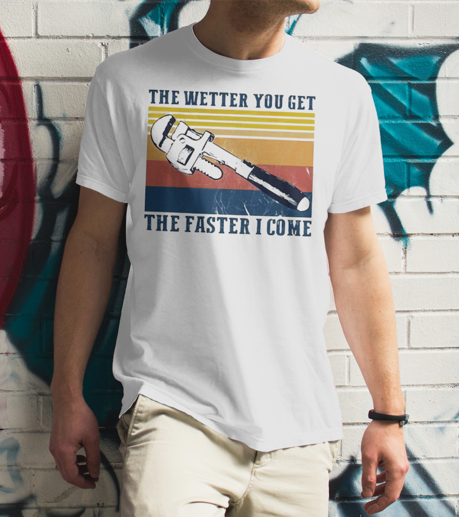 The Wetter You Get The Faster I Come Vintage Pipe Wrench Retro Stripes T-Shirt