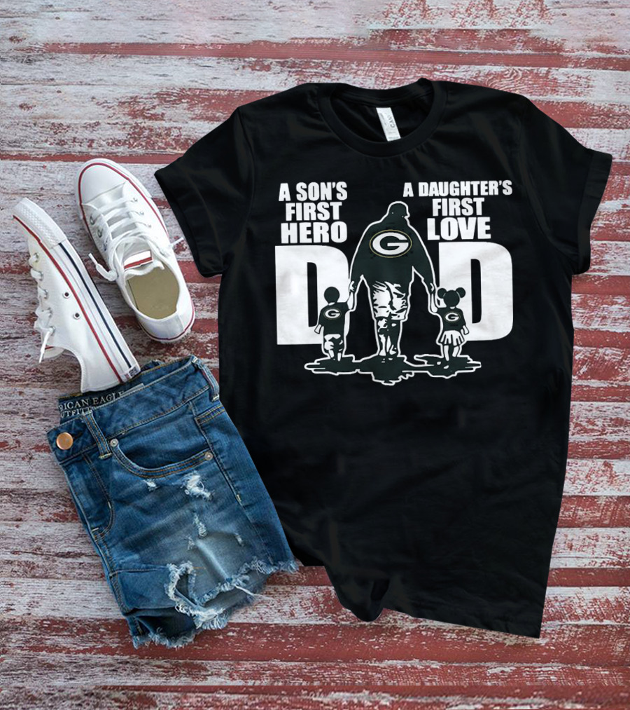 Green Bay Packers Dad A Son’s First Hero A Daughter’s First Love T-Shirt