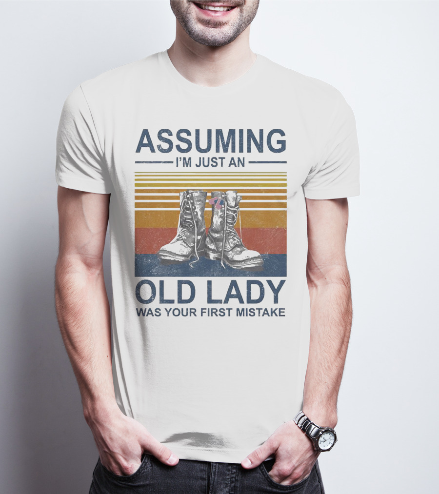 Assuming I’m Just An Old Lady Was Your First Mistake Veteran Boots With Flag And Stripes T-Shirt