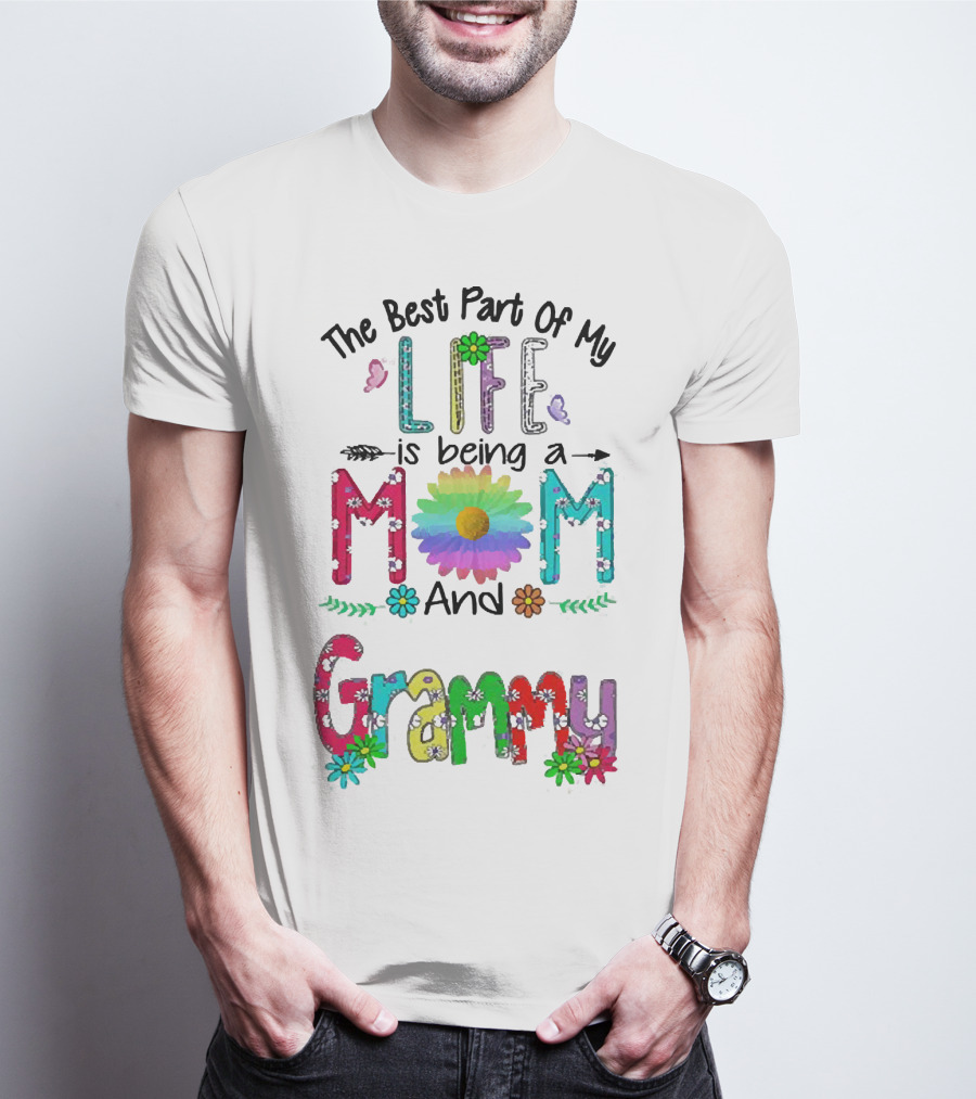 The Best Part Of My Life Is Being A Mom And Grammy Colorful Floral Text With Butterflies T-Shirt