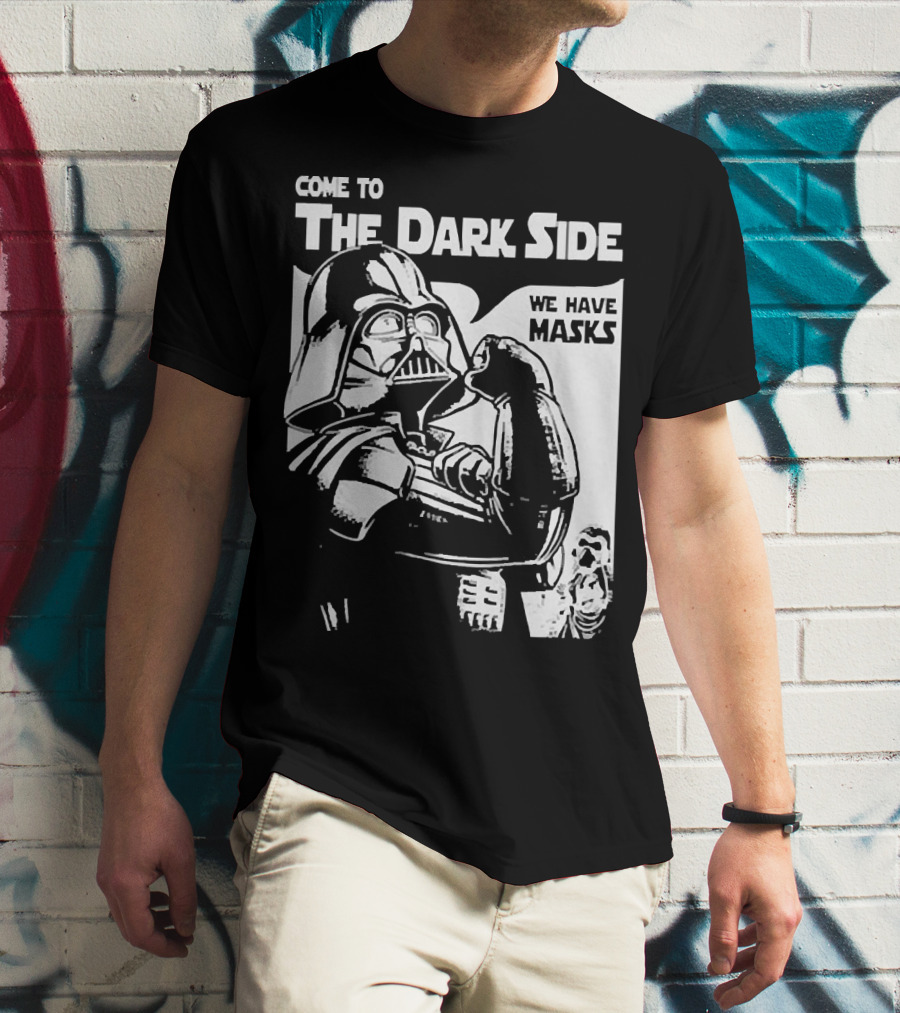 Come To The Dark Side We Have Masks Darth Vader T-Shirt