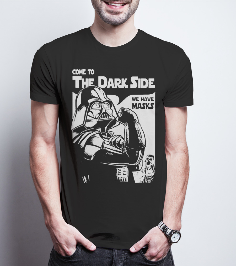 Come To The Dark Side We Have Masks Darth Vader T-Shirt