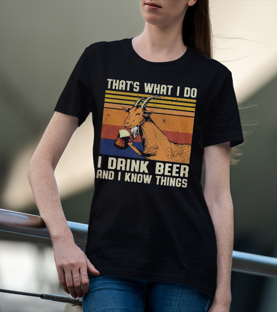 That's What I Do I Drink Beer And I Know Things Goat Vintage Stripes T-Shirt