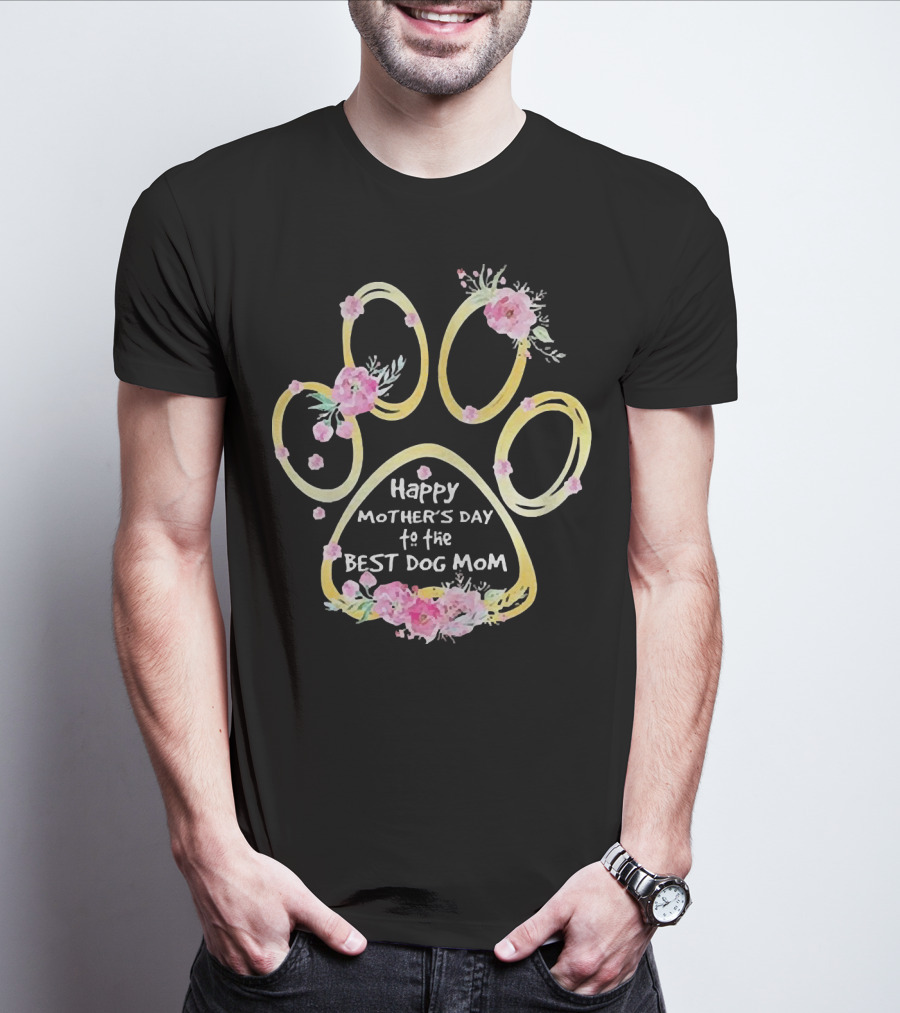Happy Mother's Day To The Best Dog Mom Paw Floral T-Shirt