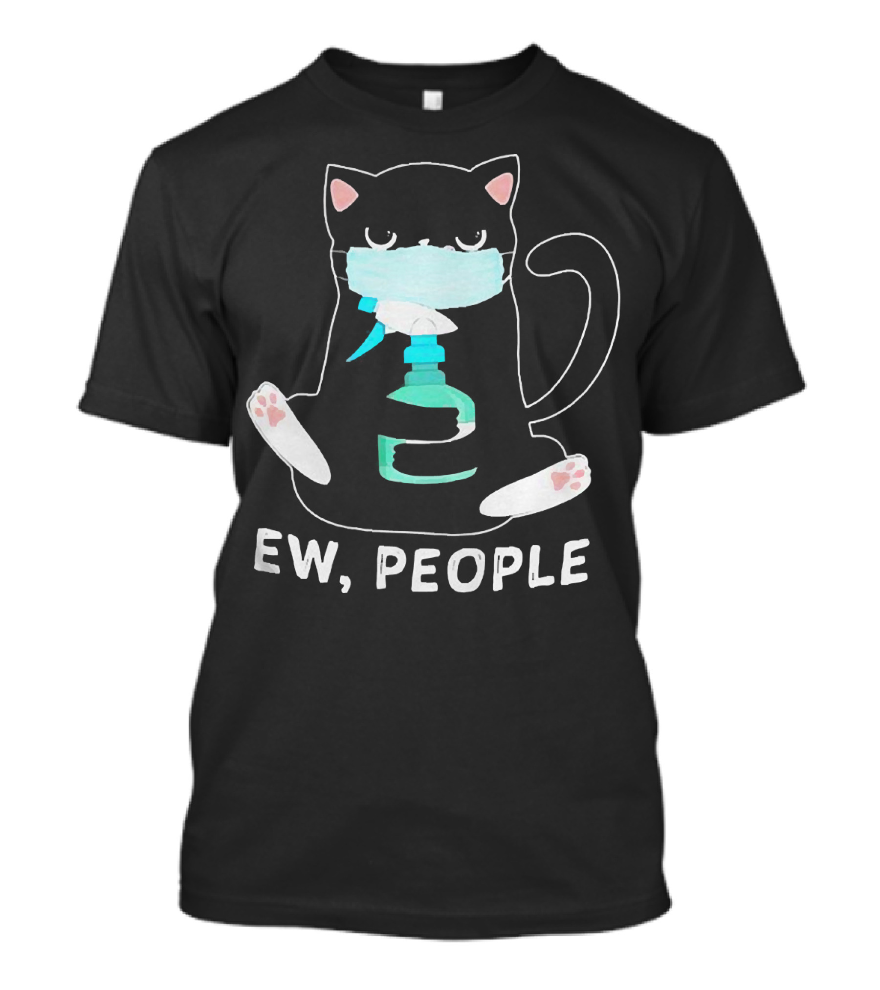 Ew People Black Cat Wearing Face Mask And Holding Sanitizer T-Shirt