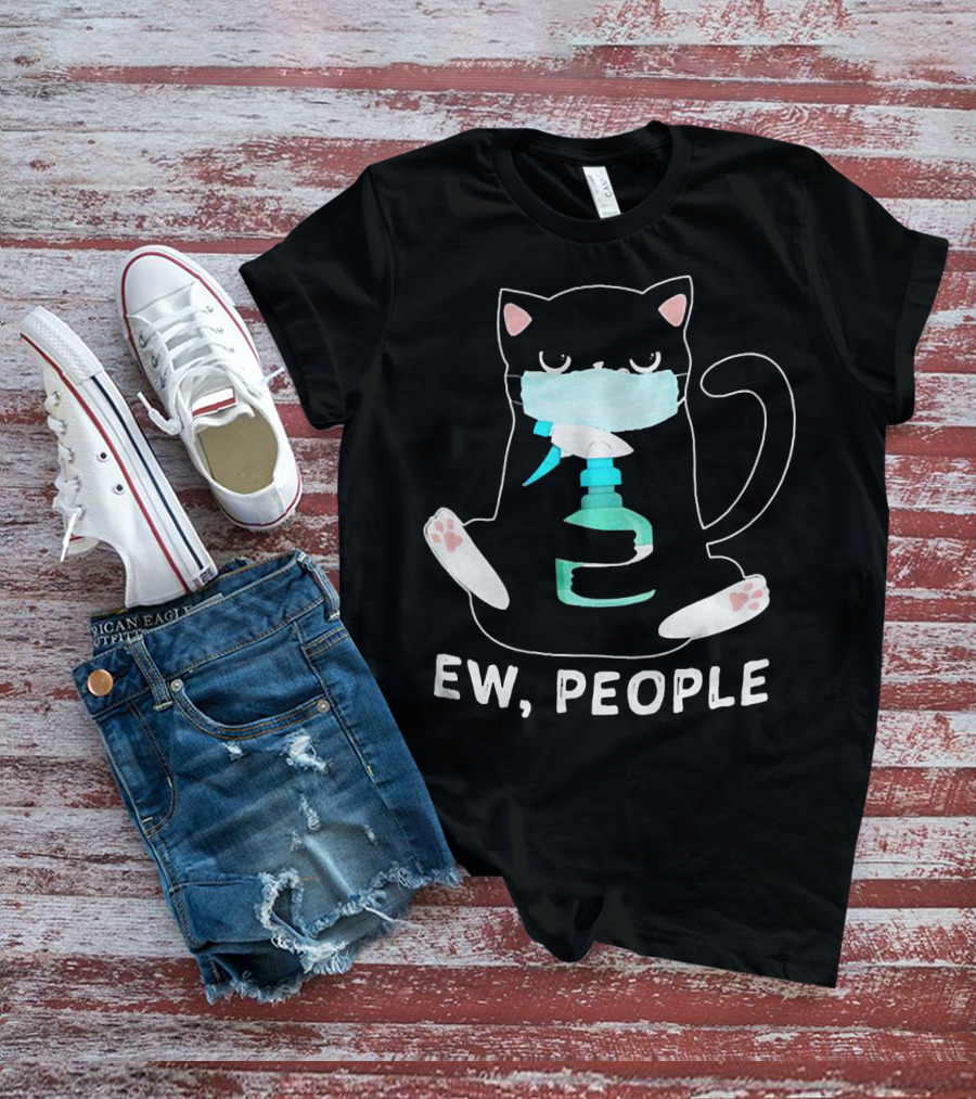 Ew People Black Cat Wearing Face Mask And Holding Sanitizer T-Shirt