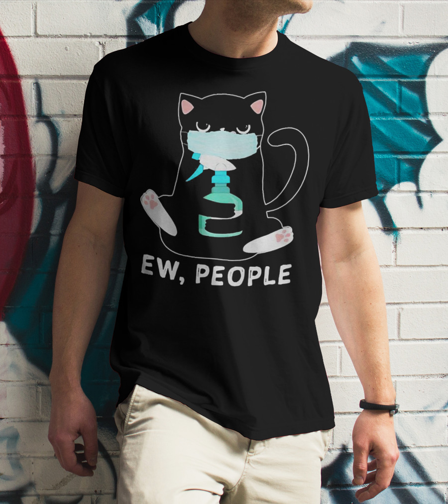 Ew People Black Cat Wearing Face Mask And Holding Sanitizer T-Shirt