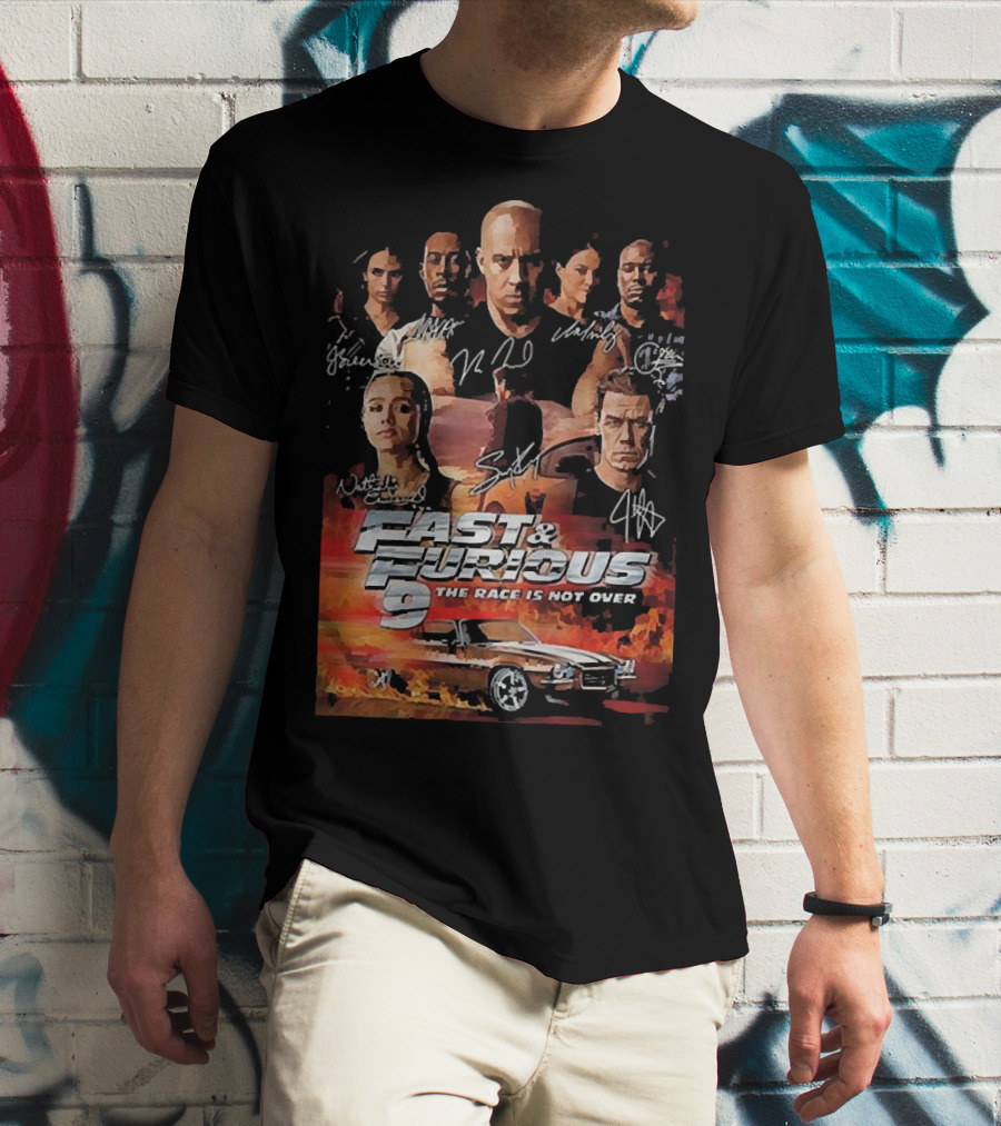 Fast And Furious 9 The Race Is Not Over Car Characters Signatures Vin Diesel Michelle Rodriguez T-Shirt