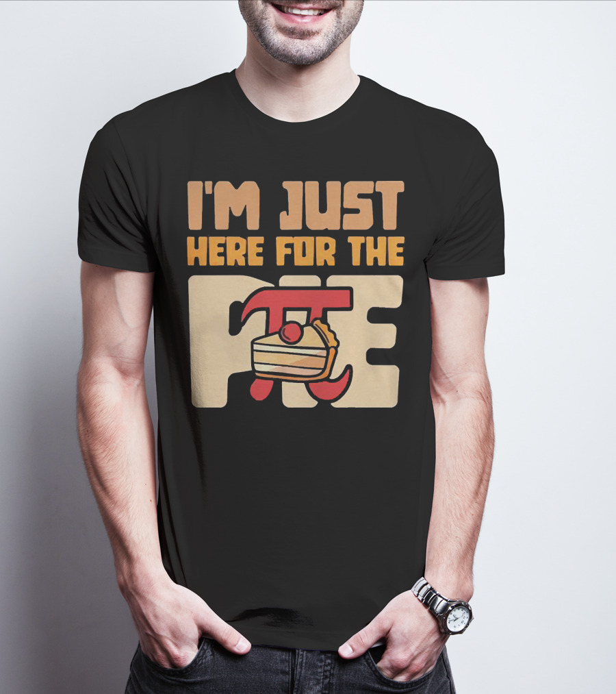 I'm Just Here For The Pie Math π T-Shirt