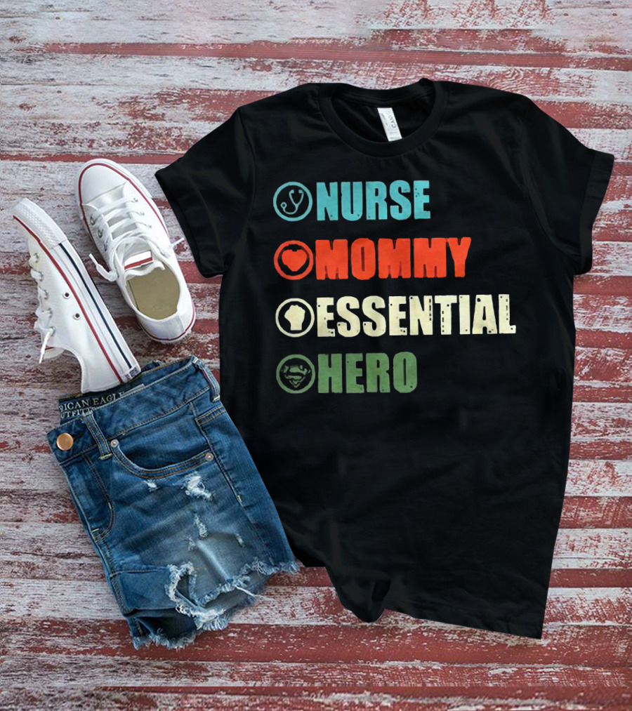 Nurse Mommy Essential Hero With Medical Heart And Resilient T-Shirt