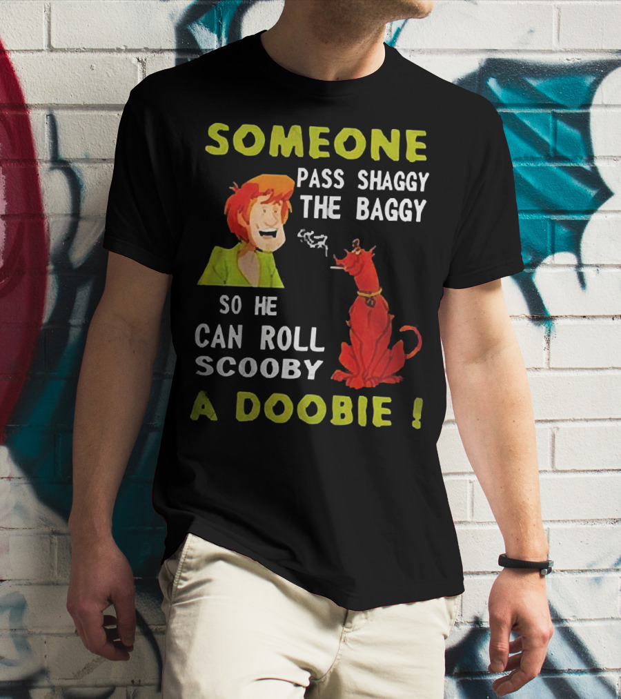 Someone Pass Shaggy The Baggy So He Can Roll Scooby A Doobie Scooby-Doo Smoking Reference T-Shirt