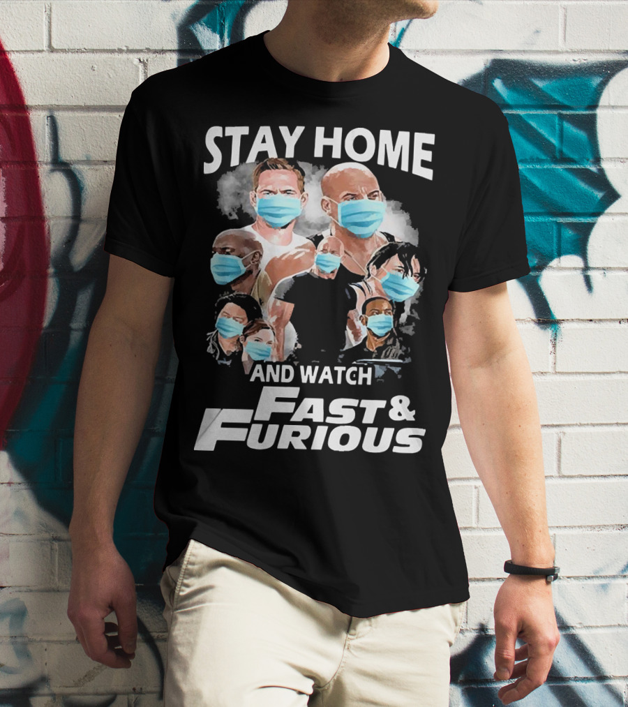 Stay Home And Watch Fast And Furious Masked Characters T-Shirt