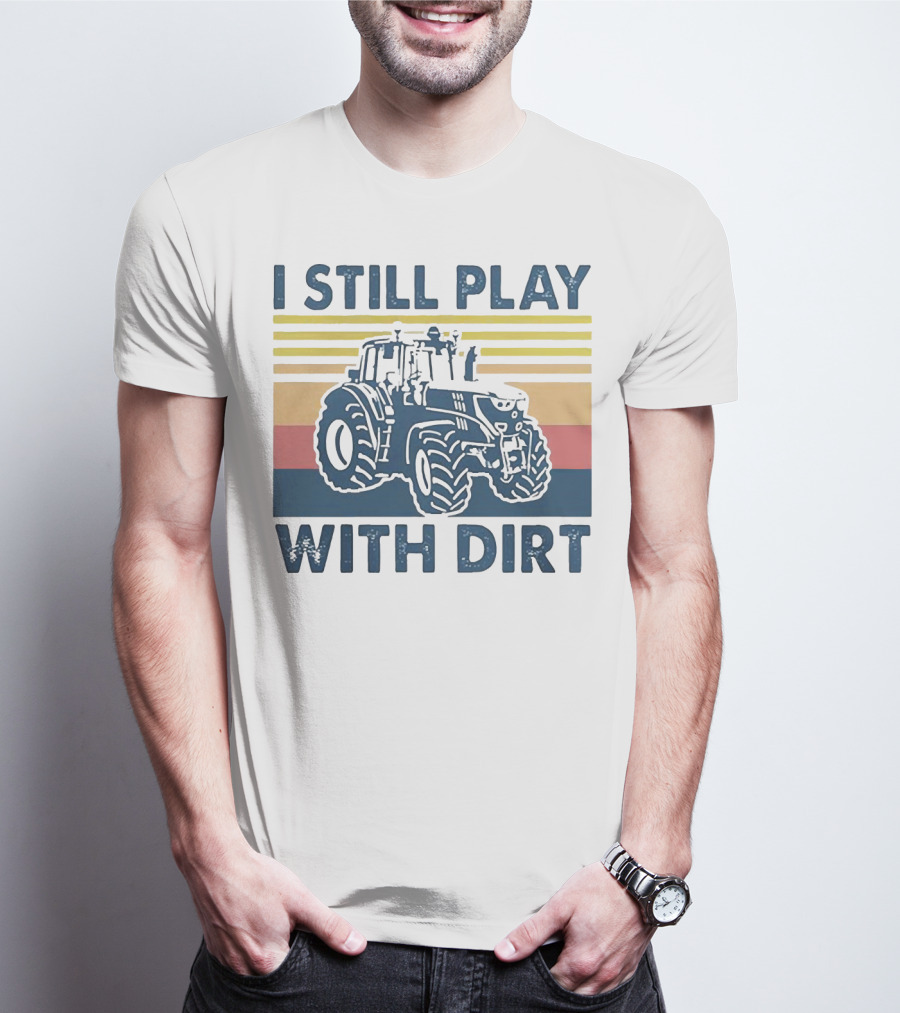I Still Play With Dirt Tractor Retro Stripes T-Shirt