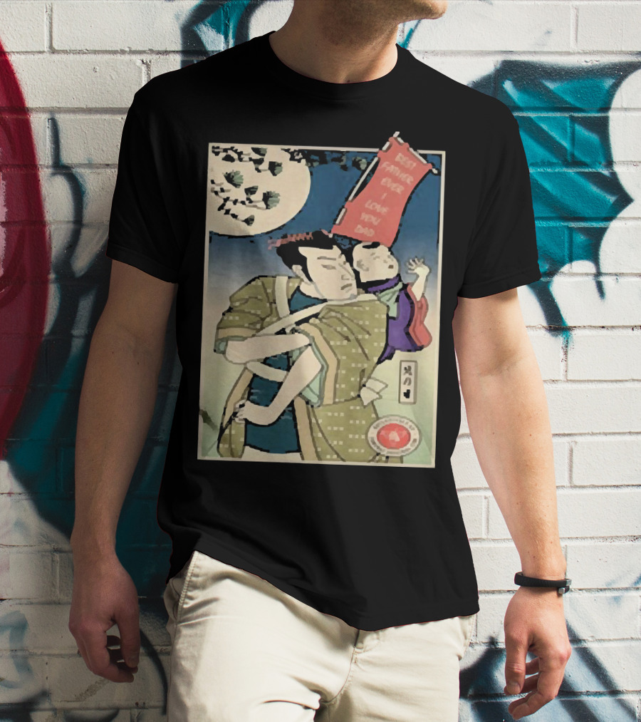 Best Father Ever Samurai I Love You Dad T-Shirt